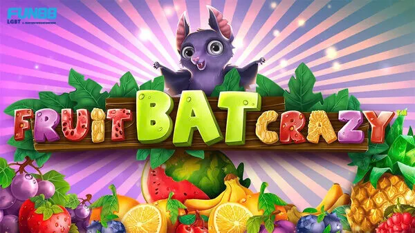 Đôi nét về Fruit Bat Crazy Fun88